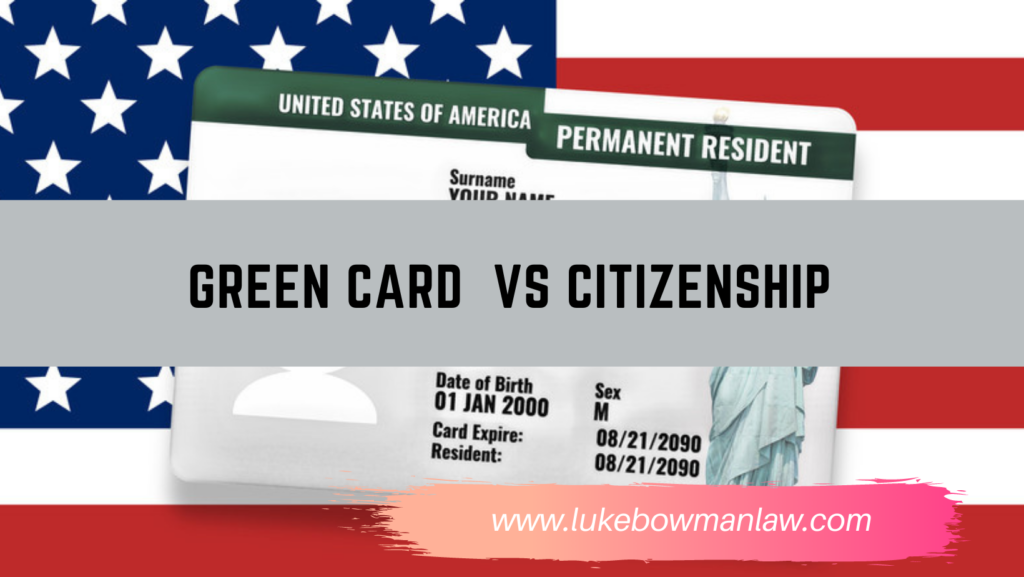 Green Card VS Citizenship