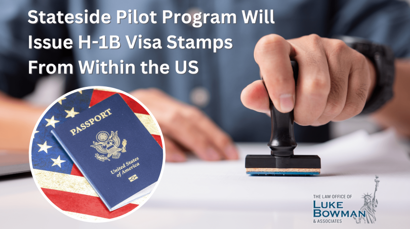 Stateside Pilot Program Will Issue H-1B Visa Stamps From Within the US