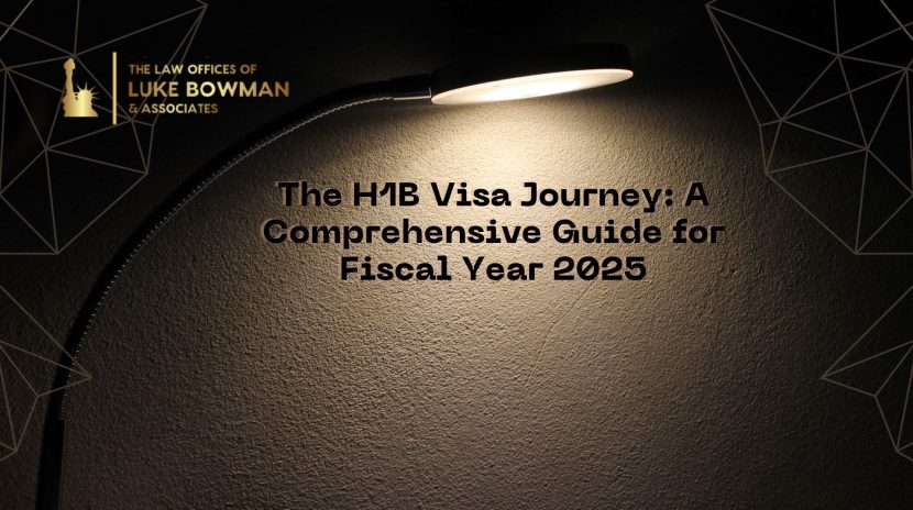 The H1B Visa Journey: A Comprehensive Guide for Fiscal Year 2025